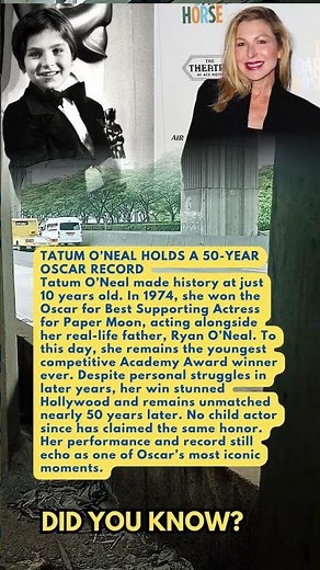TATUM O’NEAL HOLDS A 50-YEAR OSCAR RECORD