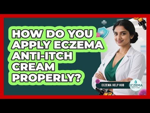 How Do You Apply Eczema Anti-Itch Cream Properly?