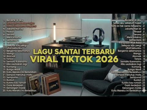 Playlist Musik Santai 2026 🌿 | Lagu Viral TikTok 🤍 Temani Kerja Lebih Fokus 🎧