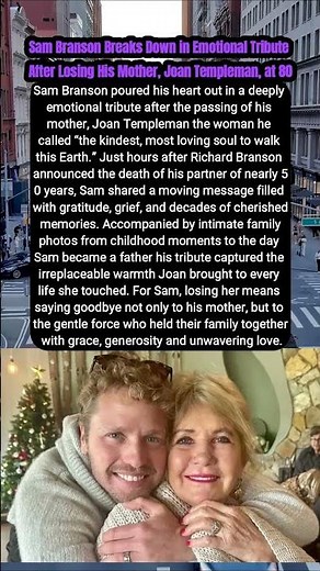 Sam Branson Breaks Down in Emotional Tribute After Losing His Mother, Joan Templeman, at 80