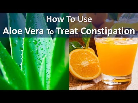 How To Use Aloe Vera To Treat Constipation - Taking Aloe For Constipation