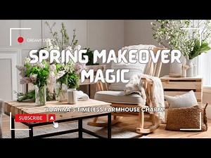 Joanna Gaines Spring 2025 Makeover: Modern Farmhouse Design with Timeless Southern Charm