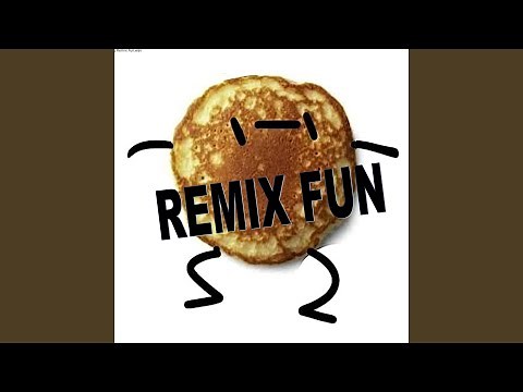 I'm a Pancake! (Remix Fun)