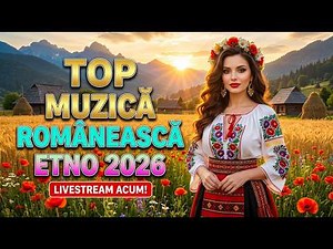 Top Muzică Românească Etno 2026 🌿 Romanian Folk Music Live | Traditional Romanian Folk Songs
