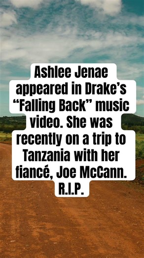 Ashlee Jenae appeared in Drake’s “Falling Back” music video. She was recently on a trip to Tanzania