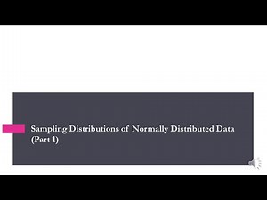 Topic Explainer: Normal Sampling Distributions (Ch 7.2 Pt 1: Mean & Variance)