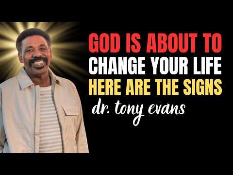 God Is About To Change Your Life — Here Are The Signs | Tony Evans Full Sermons