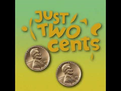 Just Two Cents - Episode 7