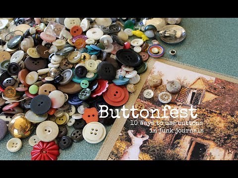 Tutorial: Buttonfest - 10 Ways to Use Buttons in Junk Journals