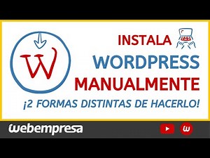Instalar WordPress Manualmente - Te explicamos cómo hacerlo de 2 FORMAS distintas 💣 [Paso a Paso]