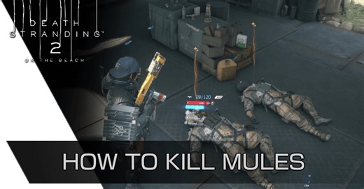 How to Kill MULEs | Death Stranding 2 On the Beach (DS2)｜Game8