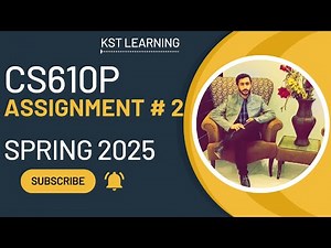 CS610P Assignment 2 Solution Spring 2025 | 100% Correct & Verified | Step-by-Step Guide