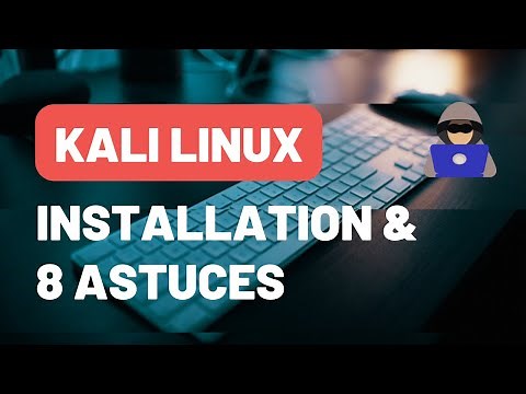 Kali Linux : installation et 8 BONNES pratiques