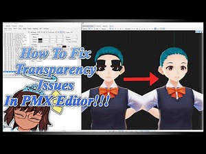 How To Fix Transparency Issues In PMX Editor!!!