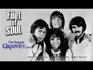 The Rascals GROOVIN' (cover) ~ Filet of Soul Band