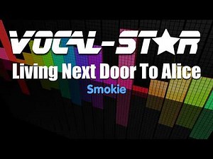 Smokie - Living Next Door To Alice (Karaoke Version) with Lyrics HD Vocal-Star Karaoke