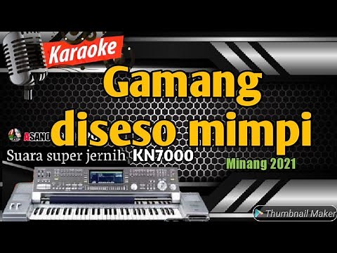 KARAOKE LAGU MINANG LAMO || GAMANG DISESO MIMPI