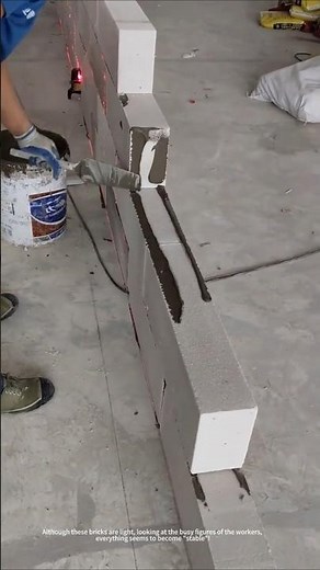 From lightweight bricks to perfect walls: workers' professional construction methods