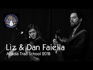 Liz and Dan Faiella -Turning of the Tide/Kerry Reel/Shepherd's Daughter - Acadia Trad School 2018