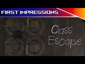 Class Escape Gameplay - First Impressions