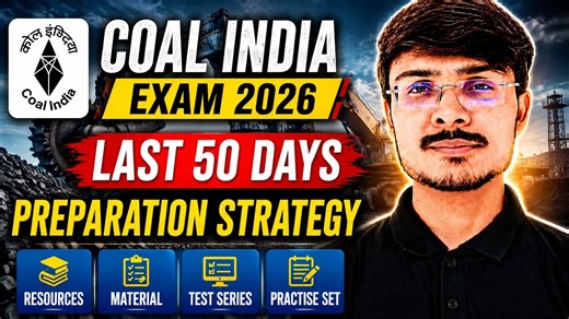Coal India Exam 2026: Last 50 Days Strategy to Crack CIL Exam Fast