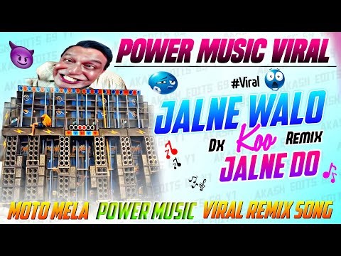 Jalne Walo Ko Jalne De || Power Music Moto Mela Viral Song || Dx Remix || New Humming Remix Song ||
