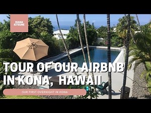 Tour of Our Airbnb in Kona, Hawaii | Diana Kitsune