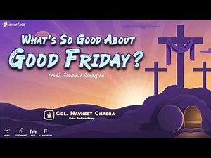 What's so Good about Good Friday? - 2026 | Interface Fellowship