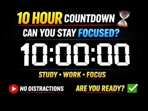 10 HOURS OF PURE FOCUS ⏳ | Minimal Countdown Timer (No Music, No Distractions)