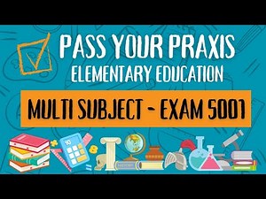 Pass the Praxis Elementary Multi Subject Exam (5001): A Comprehensive Study Guide