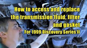How To Perform Transmission Service on a Discovery Series II