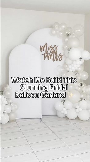 Watch Me Build This Stunning Bridal Balloon Garland | Elegant Wedding Balloon Decor Tutorial ✨