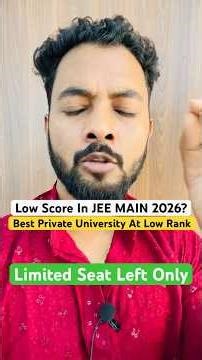 Good NEWS|Not Getting IIT/NIT/IIIT in JEE Main 2026? Best Private University At JEE Main 2026 Score