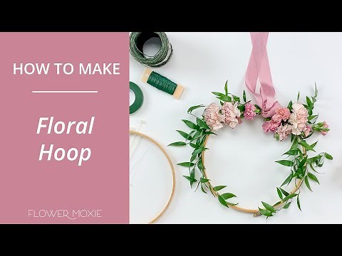 How To Make a Hoop Bouquet or Hoop Ceremony Backdrop ~Flower Moxie