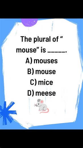 26 reactions |  English Grammar Quiz  What is the correct plural form of “mouse”? 樂 Choose the right answer from the options below: A) mouses B) mouse C) mice D) meese Improve your English vocabulary with this fun quiz! ✨ #englishplanet786 #learnenglish #englishlearning #englishvocabulary #shorts #english #englishtips #englishplanet #spokenenglish #englishteacher | English planet | Facebook