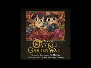 Over The Garden Wall Soundtrack - Come Wayward Souls (Extended)