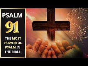 The Most Powerful Psalm in the Bible! PSALM 91