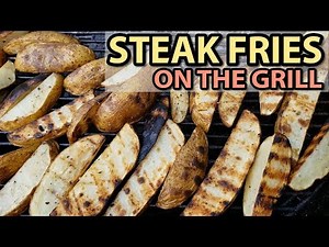 Steak Fries on the Grill