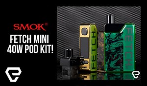 Vape Product Review: Smok FETCH MINI 40W Pod Kit
