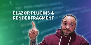 Blazor RenderFragment – How To Use Plugins To Generate HTML