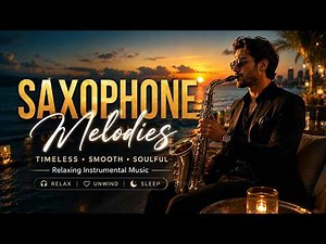 Beautiful Saxophone Memories 🎷 Timeless Romantic Music for the Heart