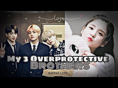 My 3 overprotective brothers (maknae line series ep1)