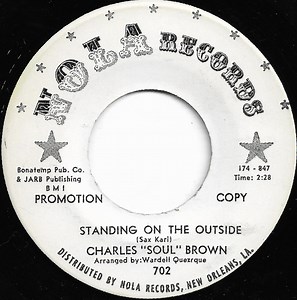 Charles "Soul" Brown - Standing On The Outside / I'll Love You (If You Let Me)