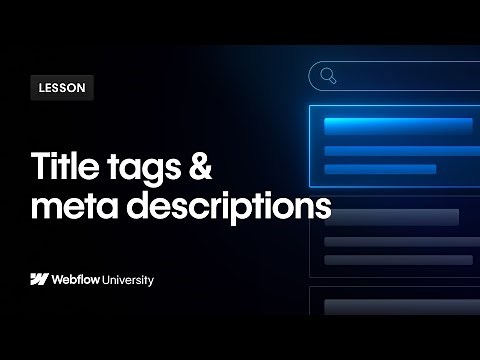 Craft title tags & meta descriptions that actually work — Webflow tutorial