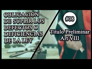 # 08 OBLIGACIÓN de suplir los defectos o DEFICIENCIAS de la LEY