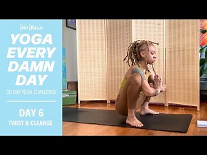 DAY 6 - TWIST & CLEANSE - Detox Yoga | Yoga Every Damn Day 30 Day Challenge with Nico