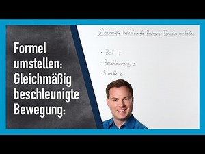 Formel umstellen bei gleichmäßig beschleunigter Bewegung