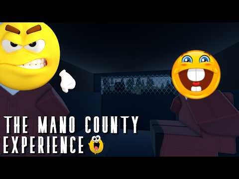 The Mano County Experience