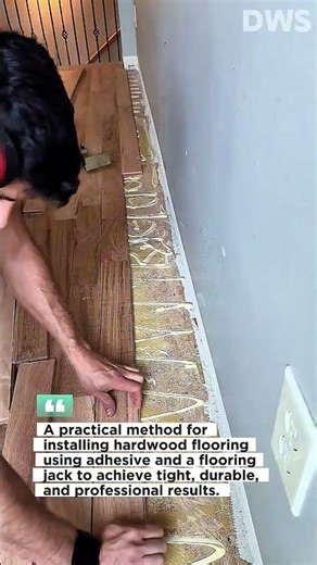 Smart Hardwood Flooring Installation Using Adhesive and Flooring Jack Tool