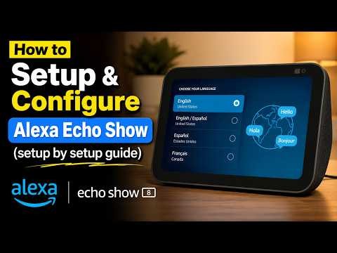 How to Setup & Configure Alexa Echo Show 8 – Step by Step Guide